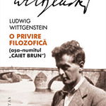 O privire filozofica (asa-numitul Caiet Brun) - Ludwig Wittgenstein, Humanitas