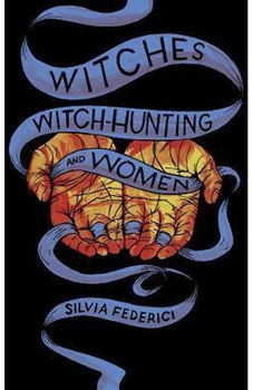 Witches, Witch-hunting, And Women