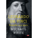 Leonardo da Vinci. Biografia unui geniu - (Carte pentru toți) - Paperback brosat - Michael White - Litera, 