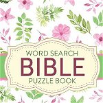 Word Search Bible Puzzle Book: Christian Living Puzzles and Games Spiritual Growth Worship Devotion, Paperback - Patricia Larson