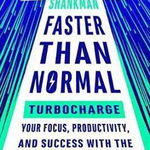 Faster Than Normal: Turbocharge Your Focus, Productivity, and Success with the Secrets of the ADHD Brain - Peter Shankman