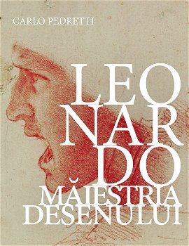 Leonardo - Măiestria desenului - Hardcover - Carlo Pedretti - RAO, 