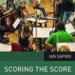 Scoring the Score. The Role of the Orchestrator in the Contemporary Film Industry