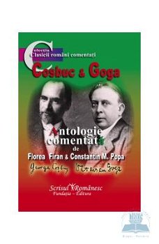 Cosbuc Si Goga. Antologie Comentata - Florea Firan, Constantin M. Popa
