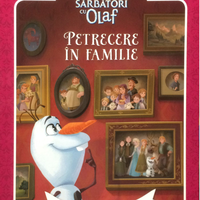 Petrecere in familie. Regatul de Gheata. Sarbatori cu Olaf. O poveste cu activitati