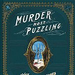 Murder Most Puzzling: 20 Mysterious Cases to Solve (Murder Mystery Game, Adult Board Games, Mystery Games for Adults) - Stephanie Von Reiswitz