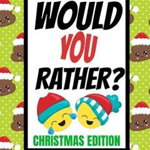 Would You Rather? Christmas Edition: Fun Kids Interactive Activity Book For The Whole Family- Game Book For Boys And Girls Ages 6,7,8,9,10,11 and 12 Y - Fun And Games Publishing, Fun And Games Publishing