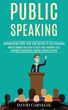 Public Speaking: How to Rapidly Lose Fear &amp