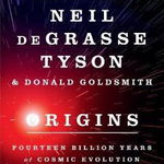 Origins: Fourteen Billion Years of Cosmic Evolution - Neil Degrasse Tyson