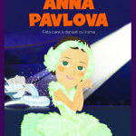 Anna Pavlova. Fata care a dansat cu inima