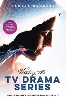 Writing the TV Drama Series - Pamela Douglas, Pamela Douglas