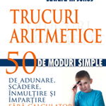 Trucuri aritmetice. 50 de moduri simple de adunare, scădere, înmulţire şi împărţire fără calculator, Paralela 45