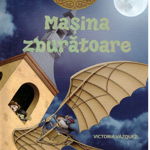 Masina zburatoare. Volumul 3 - Victoria Vazquez