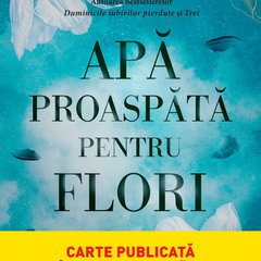 Apa proaspata pentru flori - Valerie Perrin, Litera
