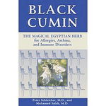 Black Cumin: The Magical Egyptian Herb for Allergies, Asthma, Skin Conditions, and Immune Disorders, Peter Schleicher (Author)