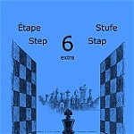Learning chess - Step 6 EXTRA - Workbook Pasul 6 extra - Caiet de exercitii, Step by Step