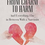 From Charm to Harm: And Everything Else in Between with a Narcissist, Paperback - Gregory Zaffuto