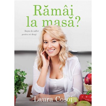 Ramai La Masa?, Laura Cosoi - Editura Curtea Veche
