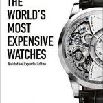 The World's Most Expensive Watches - Ariel Adams, Ariel Adams