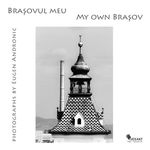 Brasovul meu. My own Brasov