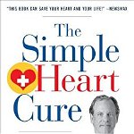 The Simple Heart Cure - Large Print: The 90-Day Program to Stop and Reverse Heart Disease