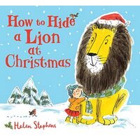 How To Hide A Lion At Christmas Pb - Helen Stephens