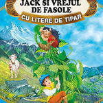 Sa citim JACK SI VREJUL DE FASOLE cu litere de tipar - Joseph Jacobs, Eduard