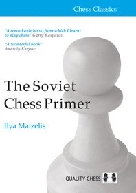 Carte : The Soviet Chess Primer - Ilya Maizelis, Quality Chess