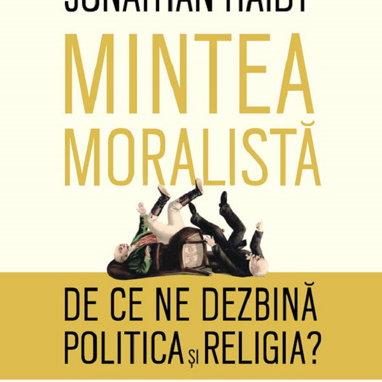 Mintea moralista - Jonathan Haidt
