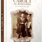 Carol I al României. Un monarh devotat - Paperback brosat - Sorin Liviu Damean - Cetatea de Scaun, 
