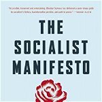 The Socialist Manifesto: The Case for Radical Politics in an Era of Extreme Inequality, Paperback - Bhaskar Sunkara