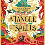 A Tangle of Spells: Bring the magic home with the bestselling Pinch of Magic Adventures (A Pinch of Magic Adventure)