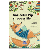 Soricelul Pip si povestile - Editura DPH, DPH - Didactica Publishing House