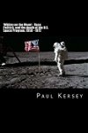 'Whitey on the Moon': Race, Politics, and the Death of the U.S. Space Program, 1958 - 1972, Paul Kersey (Author)