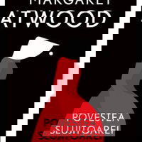 Povestea Slujitoarei, Margaret Atwood - Editura Art