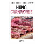 Homo carnivorus. Impactul alimentației pe bază de carne - Paperback brosat - Michel Leboeuf, Michel Quintin - Meteor Press, 