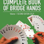 The Complete Book of Bridge Hands: Volume 1 Second Edition 2019