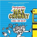 Peripetiile Lui Max Crumbly  1. Eroul Din Dulap, Rachel Renee Russell - Editura Art