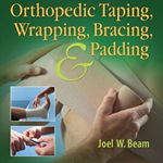 Orthopedic Taping, Wrapping, Bracing, and Padding