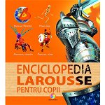 Enciclopedia larousse pentru copii - Delalandre, Benoit
