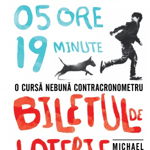 Biletul de loterie. 05 zile. 05 ore. 19 minute. O cursa nebuna contracronometru - Michael Byrne