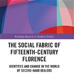 Social Fabric of Fifteenth-Century Florence (Routledge Research in Medieval Studies)