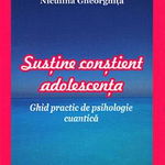 Sustine constient adolescenta - Niculina Gheorghita