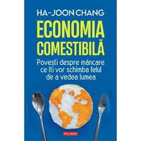 Economia comestibila. Povesti despre mancare ce iti vor schimba felul de a vedea lumea