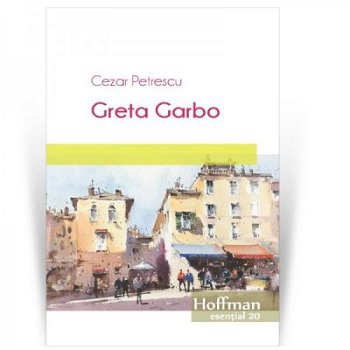 Greta Garbo - Paperback brosat - Cezar Petrescu - Hoffman, 