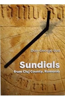 Sundials from Cluj County, Romania - Paperback brosat - Dan-George Uza - Astromix, 