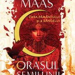 Orasul Semilunii, Sarah J. Maas - Editura Litera