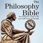 The Philosophy Bible: The Definitive Guide to the Last 3,000 Years of Thought (Subject Bible)