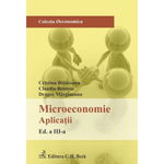 Microeconomie. Aplicatii. Editia 3 - Cristina Balaceanu Claudia Bentoiu Dragos Margineanu, C.H. Beck