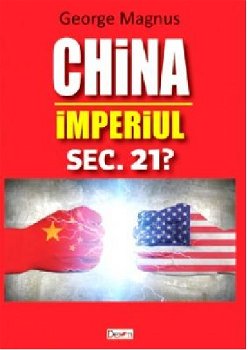 China. Imperiul sec. 21? | ​George Magnus, Dexon